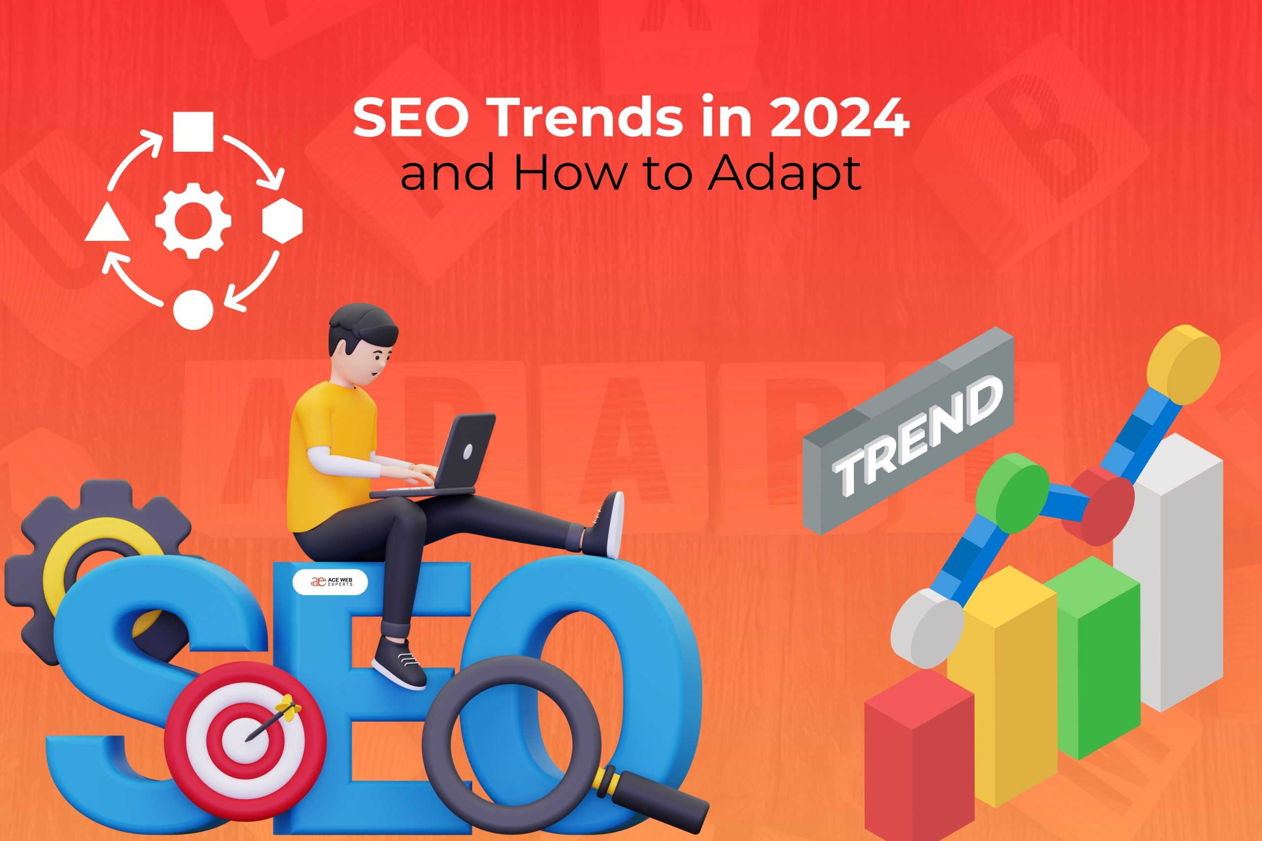 SEO Trends in 2024 and How to Adapt